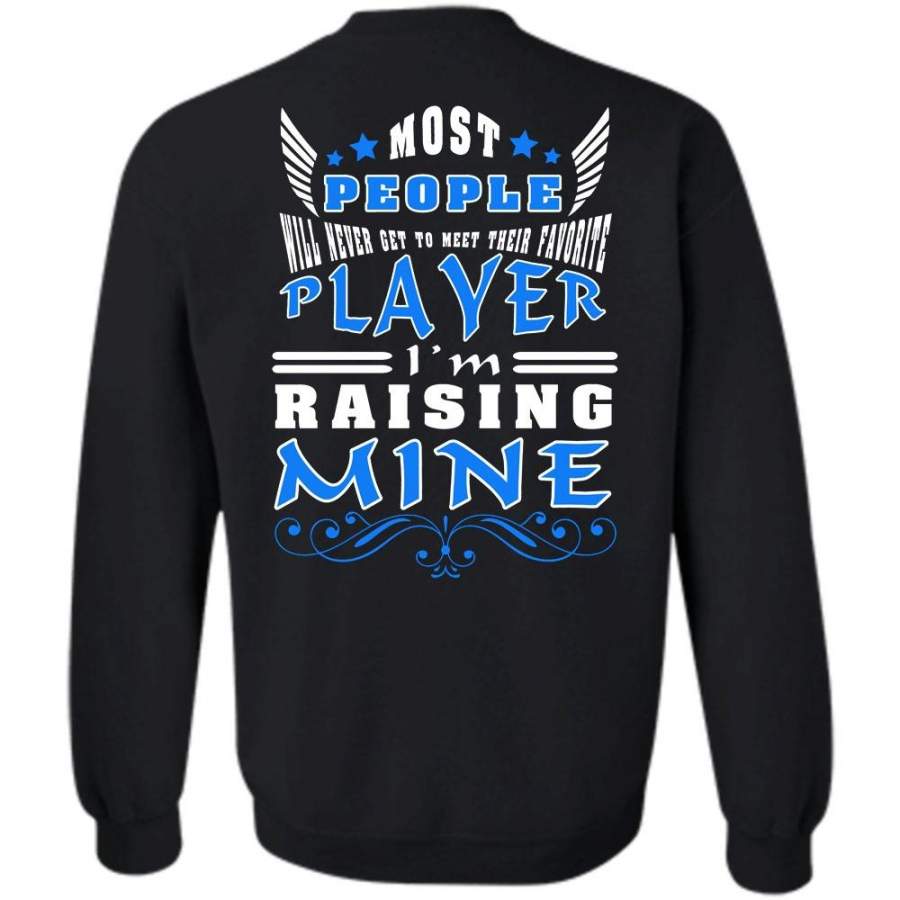 I’m Raising Mine T Shirt, Sport Sweatshirt