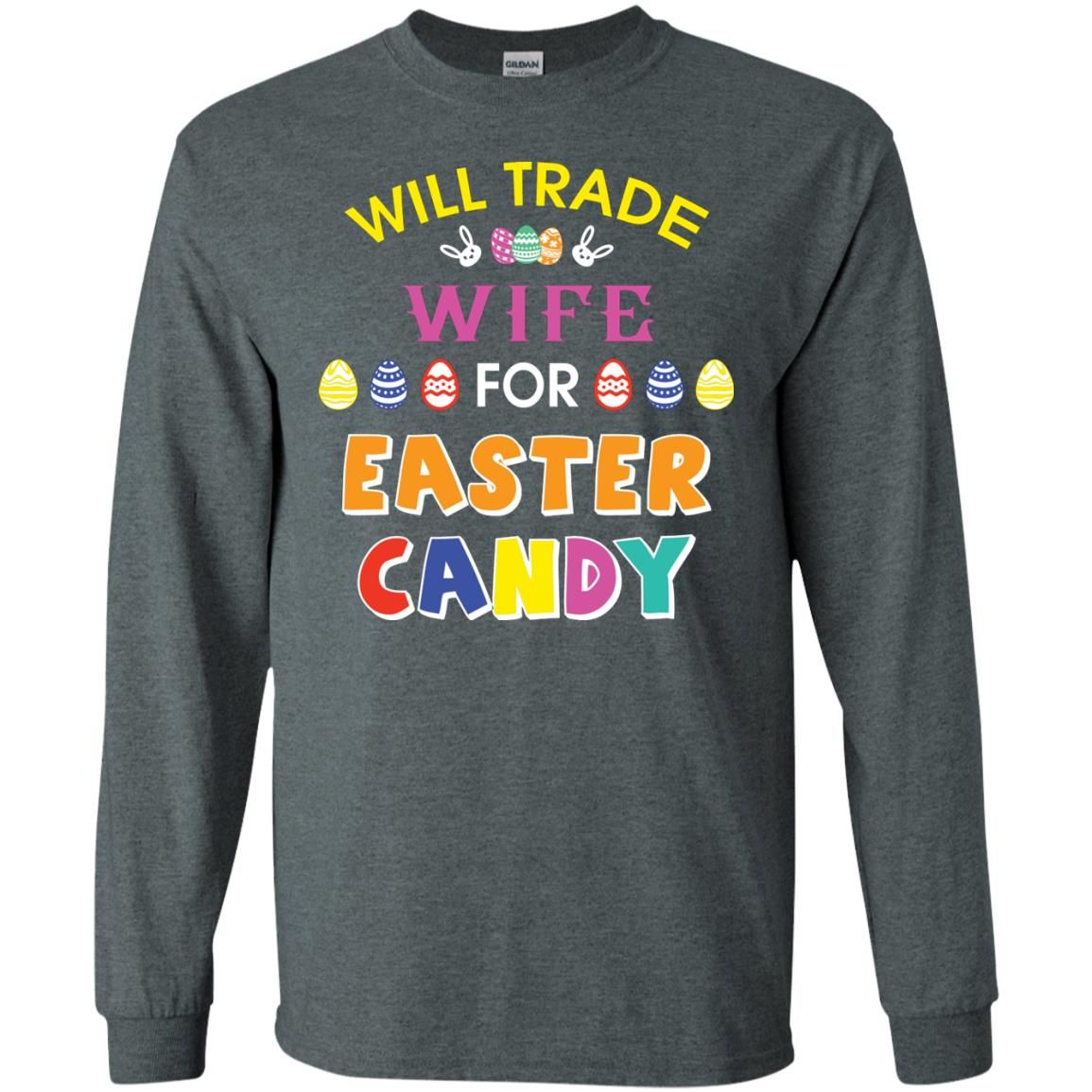 Cover your body with amazing Will Trade Wife For Easter Candy Husband T-shirt For Easter Holiday