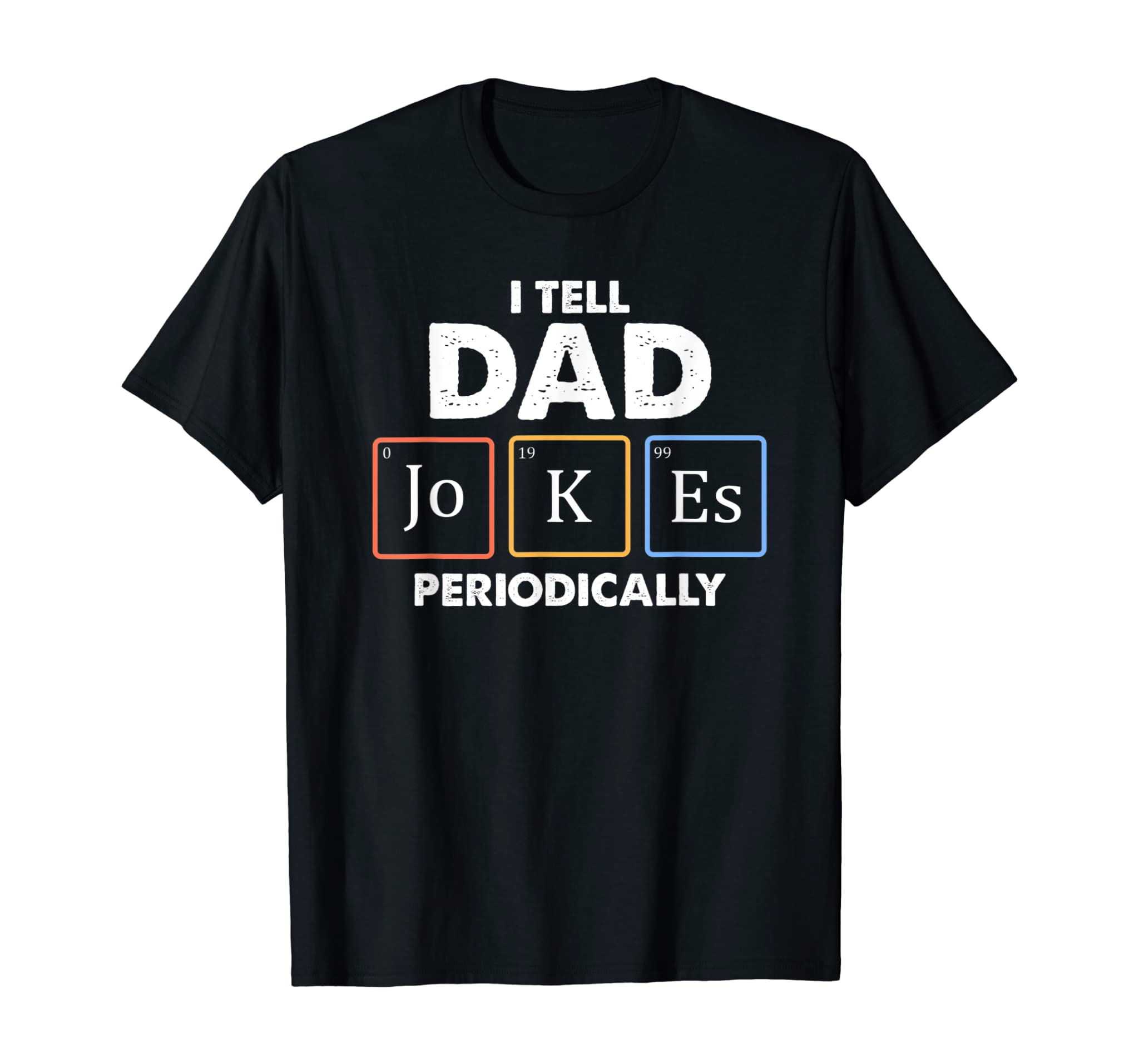 Mens I Tell Dad Jokes Periodically 1 T Shirt