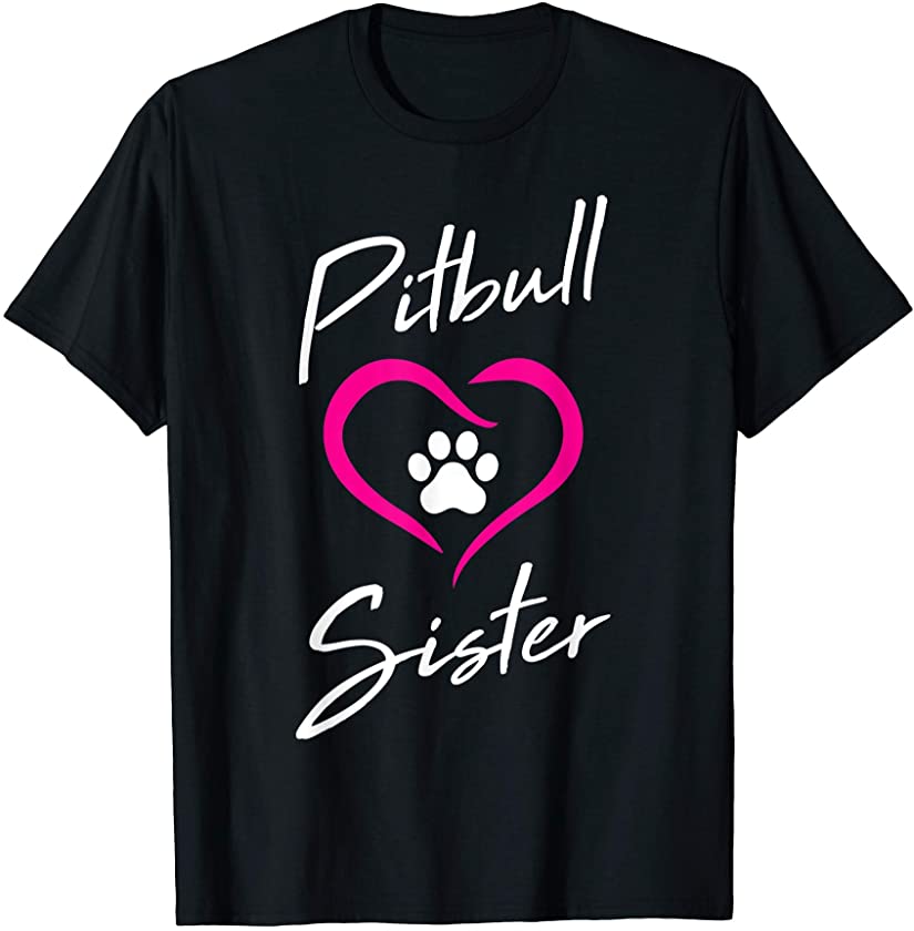 Pitbull Sister Love Dog Paw Print Cool Animal Lover Gifts T-Shirt