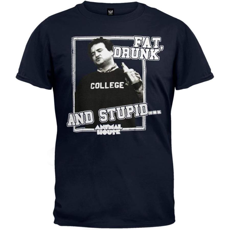 Animal House – Drunk Fat Stupid T-Shirt