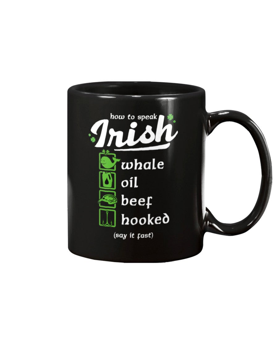 Whale Oil Beef Hooked How To Speak Irish St. Patrick’S Day Black Mugs