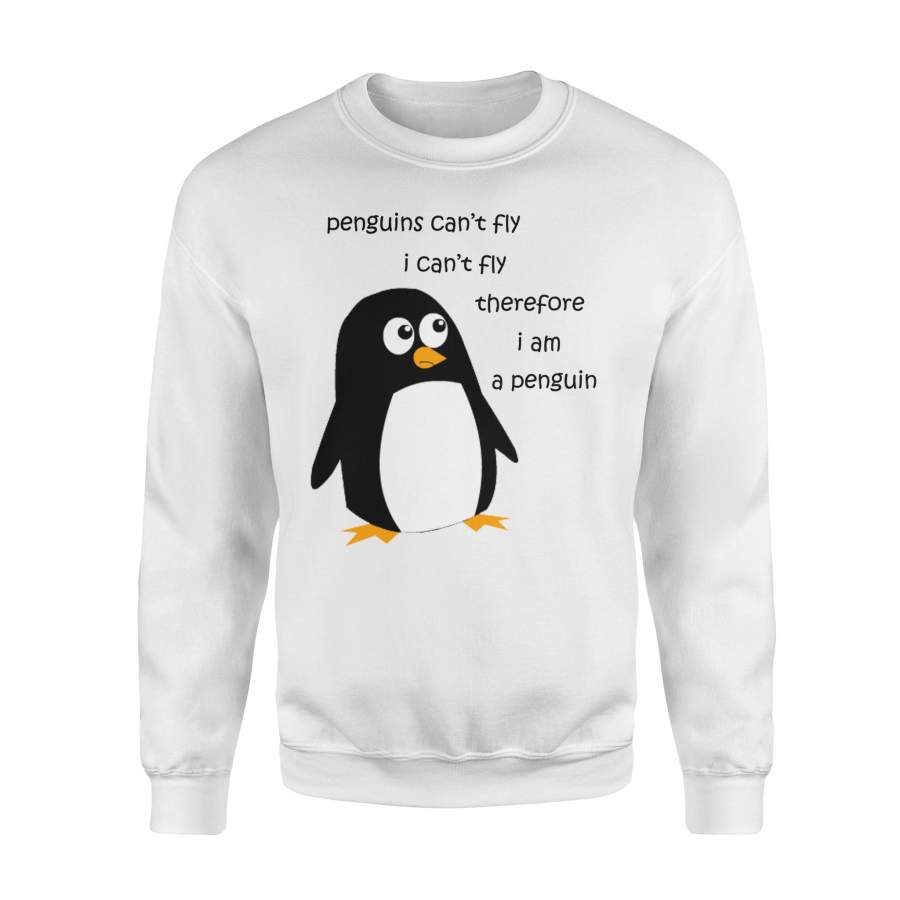 I Am A Penguin! Fun Winter, Bird, Cold Weather, Lazy  Sweatshirt