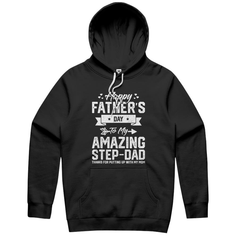 Happy Father’s Day To My Amazing Step Dad Thanks For Putting 7 Hoodie