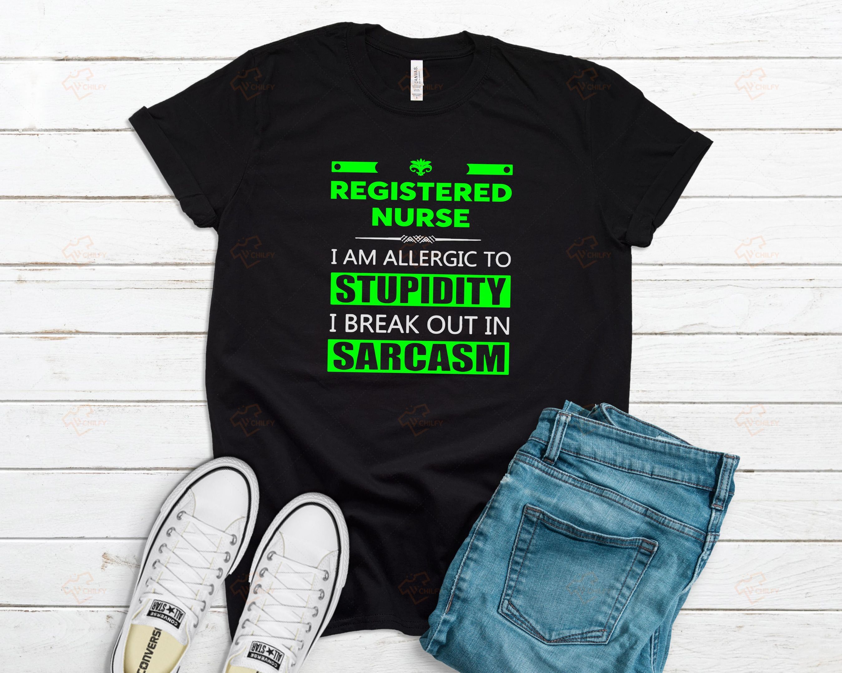 Registered Nurse Stupidity Sarcasm Shirt, RN Shirt, Gift For RN Nurse, Nursing Student