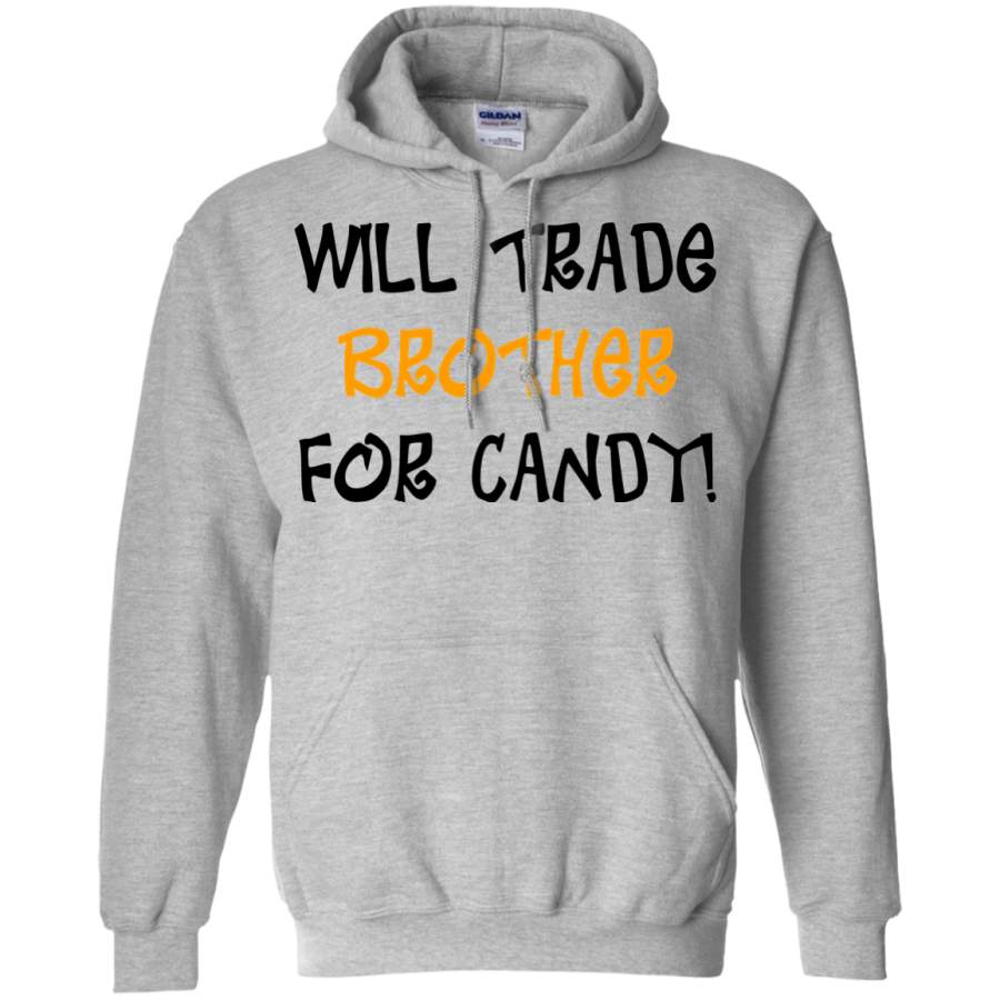 WILL TRADE BROTHER FOR CANDY! Pullover Hoodie