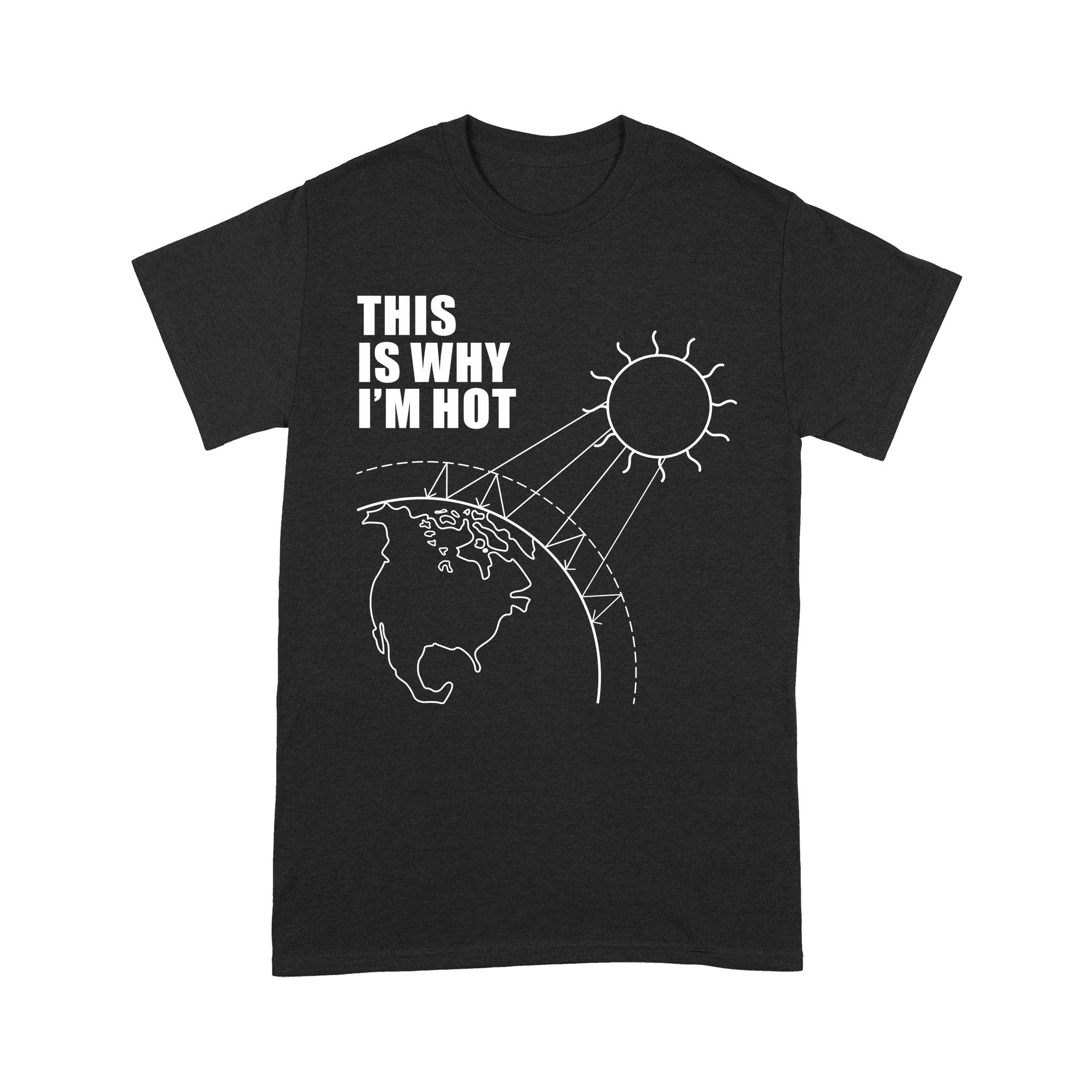 This Is Why I’M Hot Funny Science T-Shirt