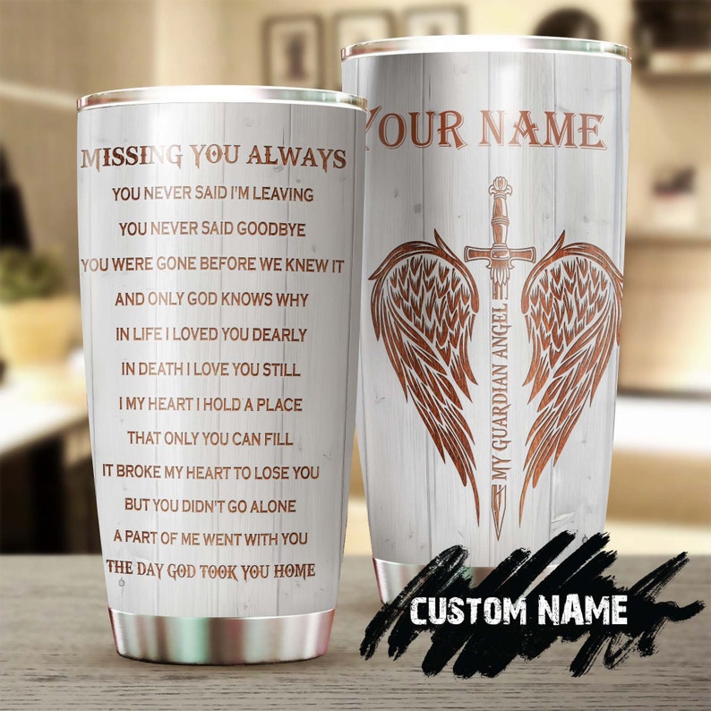 Faith Memorial My Guardian Angel God Took You Home Miss You Always Personalized Tumbler-Birthday Christmas Gift For Jesus Lover Christians