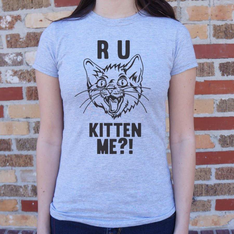 Ladies R U Kitten Me? T-Shirt