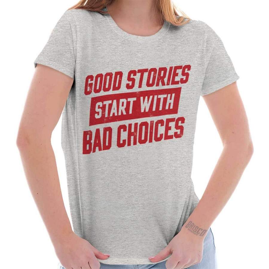 Bad Choices Ladies T-Shirt