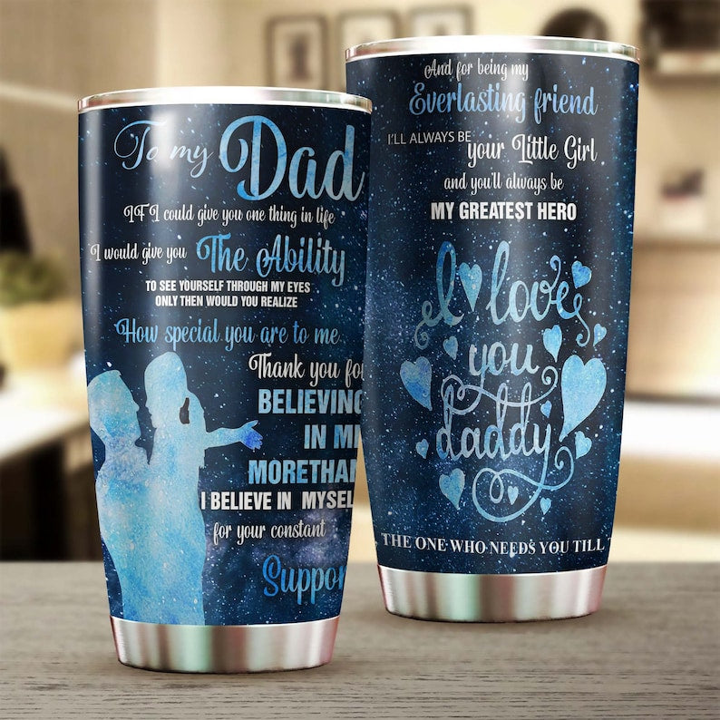 Touching Letter I Love You Always Be Your Little Girl Tumbler-Birthday Gift Christmas Gift Father’S Day Gift For Dad From Daughter