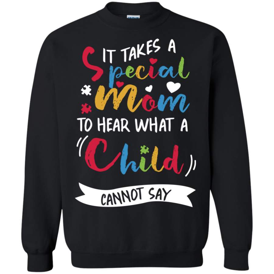 AGR It takes a special mom to hear what a child cannot say Sweatshirt