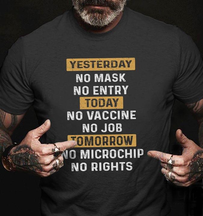 Yesterday No Mask No Entry Today No Vaccine No Job T-Shirt Mens Shirt