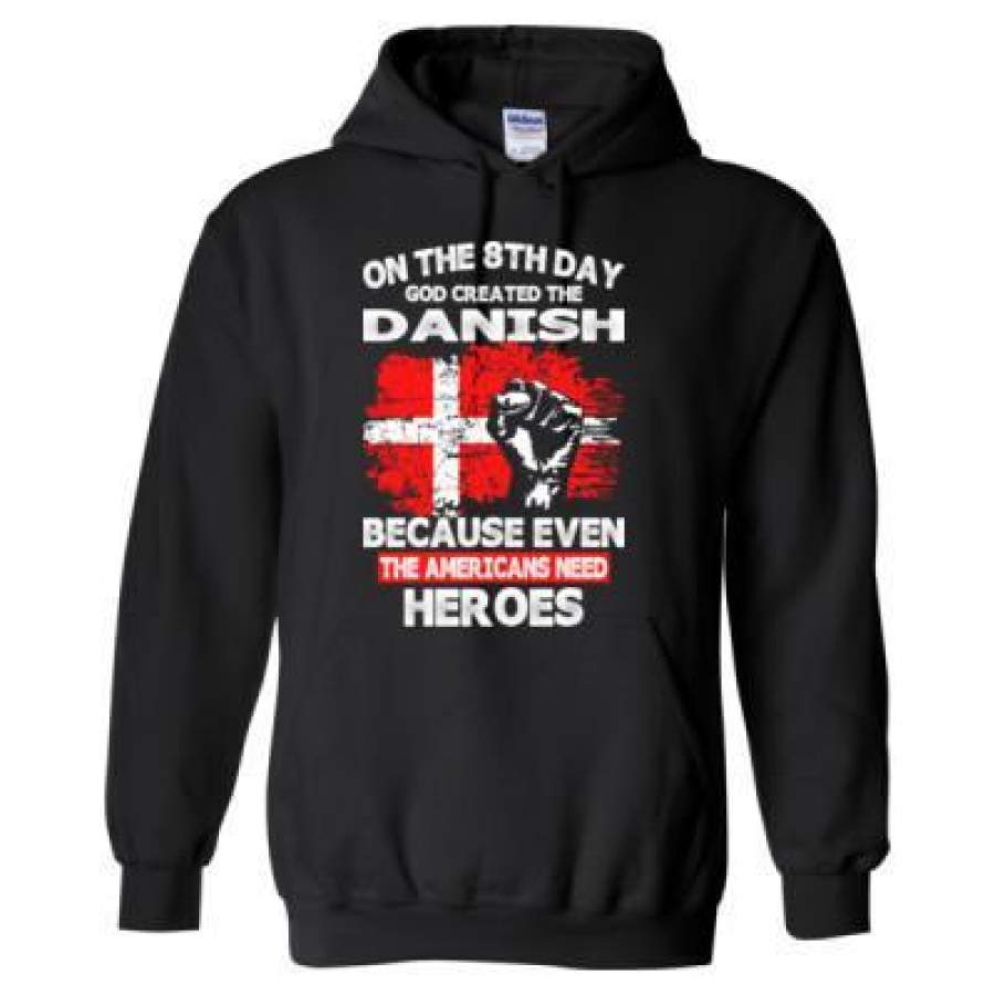 AGR On The 8th Day God Created The Danish Because Even The Americans Need Heroes – Heavy Blend™ Hooded Sweatshirt