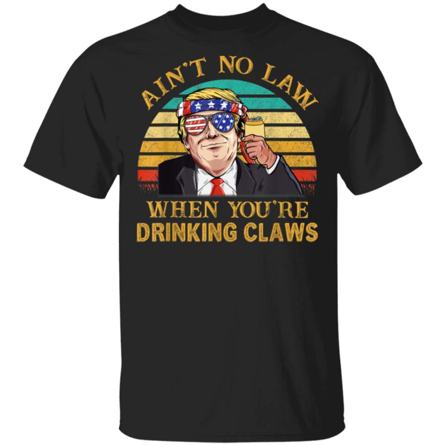 Drinking Vintage Aint No Laws Tshirt for Men Women TShirt