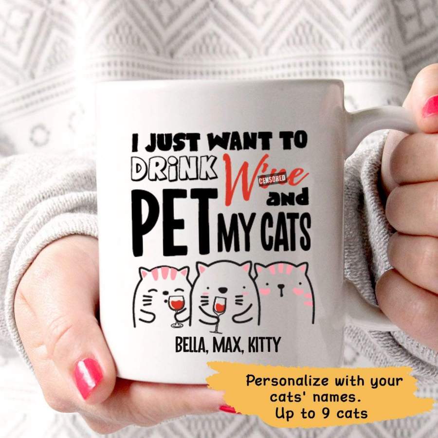 Drink Wine And Pet My Cats Personalized Mug