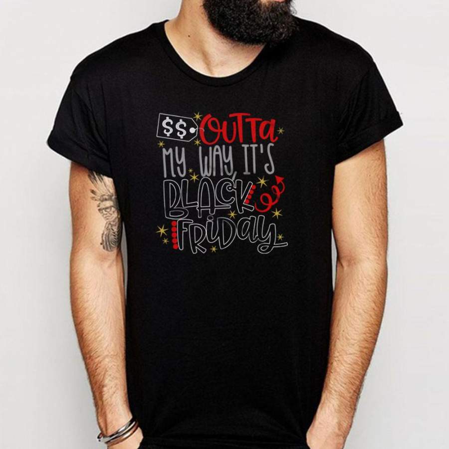 Black Friday Thanksgiving Outta My Way Its Black Friday Shopping Men'S T Shirt