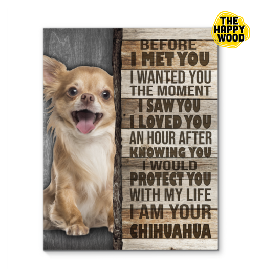 Yellow Chihuahua Before I Met You Custom Vertical Canvas Poster For Home Decoration