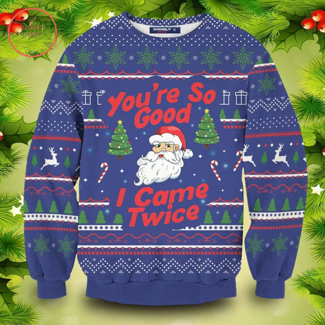 Youre So Good I Came Twice Funny Santa Ugly Christmas Sweater