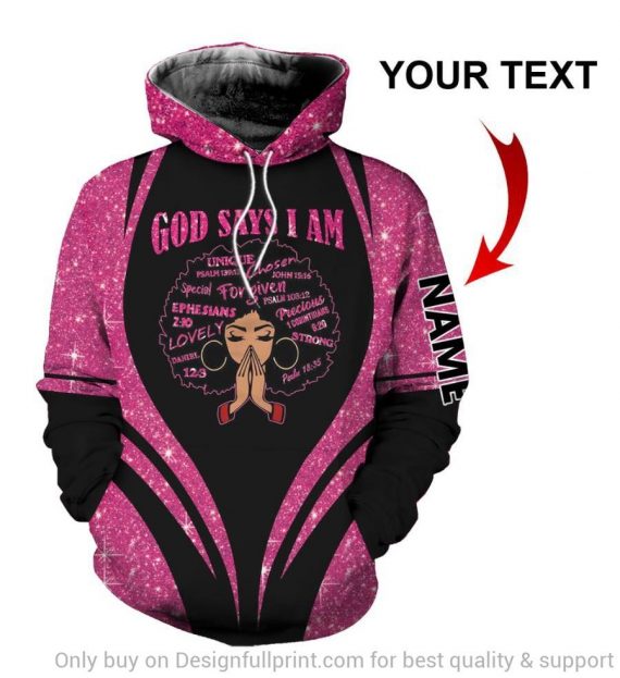 Black American Gift Pink Girl God Says I Am Personalized Unisex Hoodie Black And Proud 365