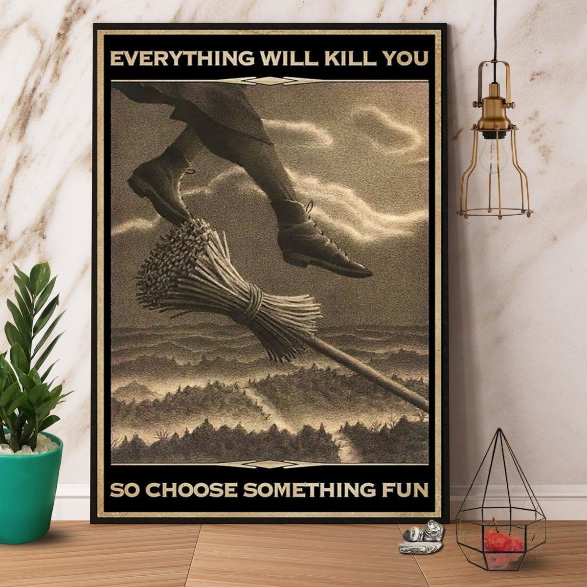 Halloween Witch Everything Will Kill You So Choose Something Fun Poster No Frame Matte Canvas, Wall Decor Visual Art