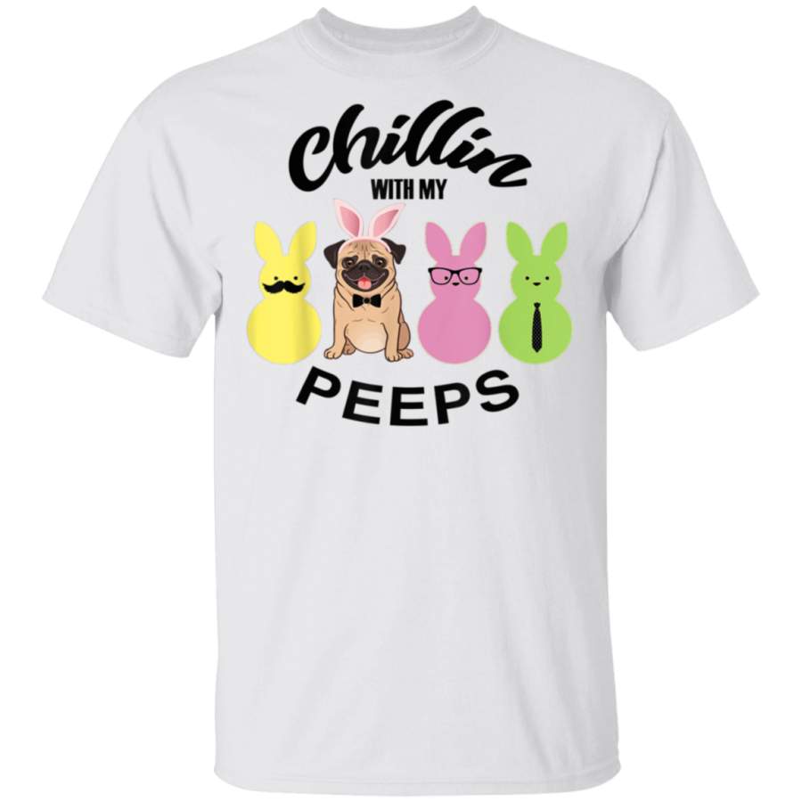 Chillin With My Peeps  Funny Bunny Pug Dog Easter Tshirt K