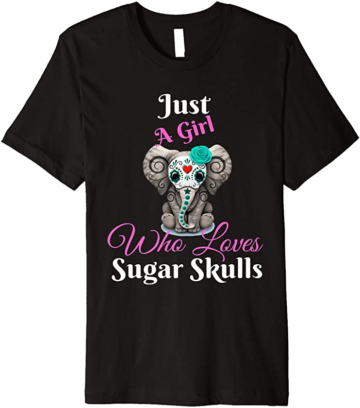 Just A Girl Who Loves Sugar Skulls Cute Elephant Premium T-Shirt