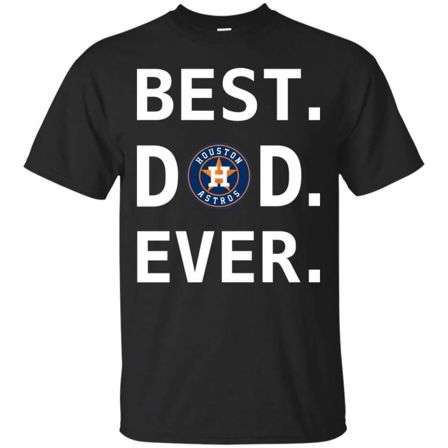 Best Houston Astros Dad Ever Baseball Fathers Day Shirt