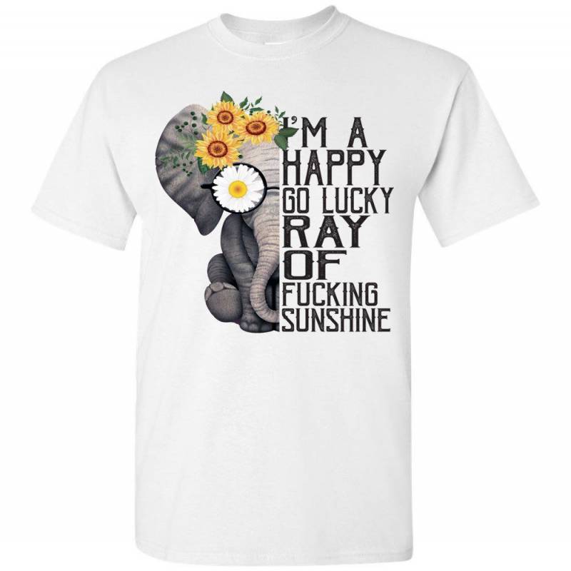 I m A Happy Go Lucky Ray Of Fucking Sunshine Hippie Elephant Shirt