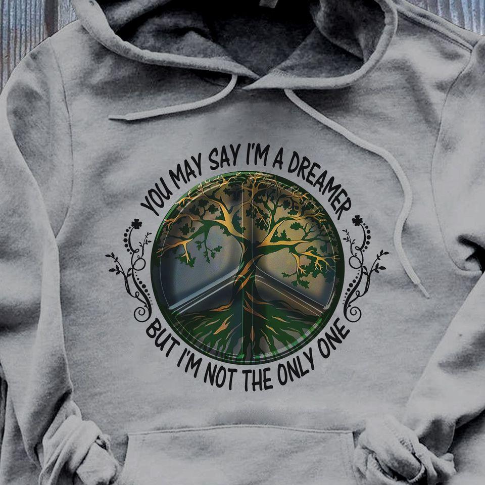 You May Say I’m A Dreamer But I’m Not The Only One Standard Hoodie