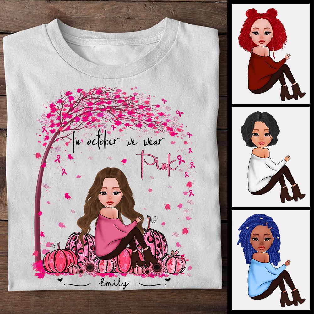 In October We Wear Pink October Girl Shirt Proud Breast Cancer Awareness Shirt For October Girl