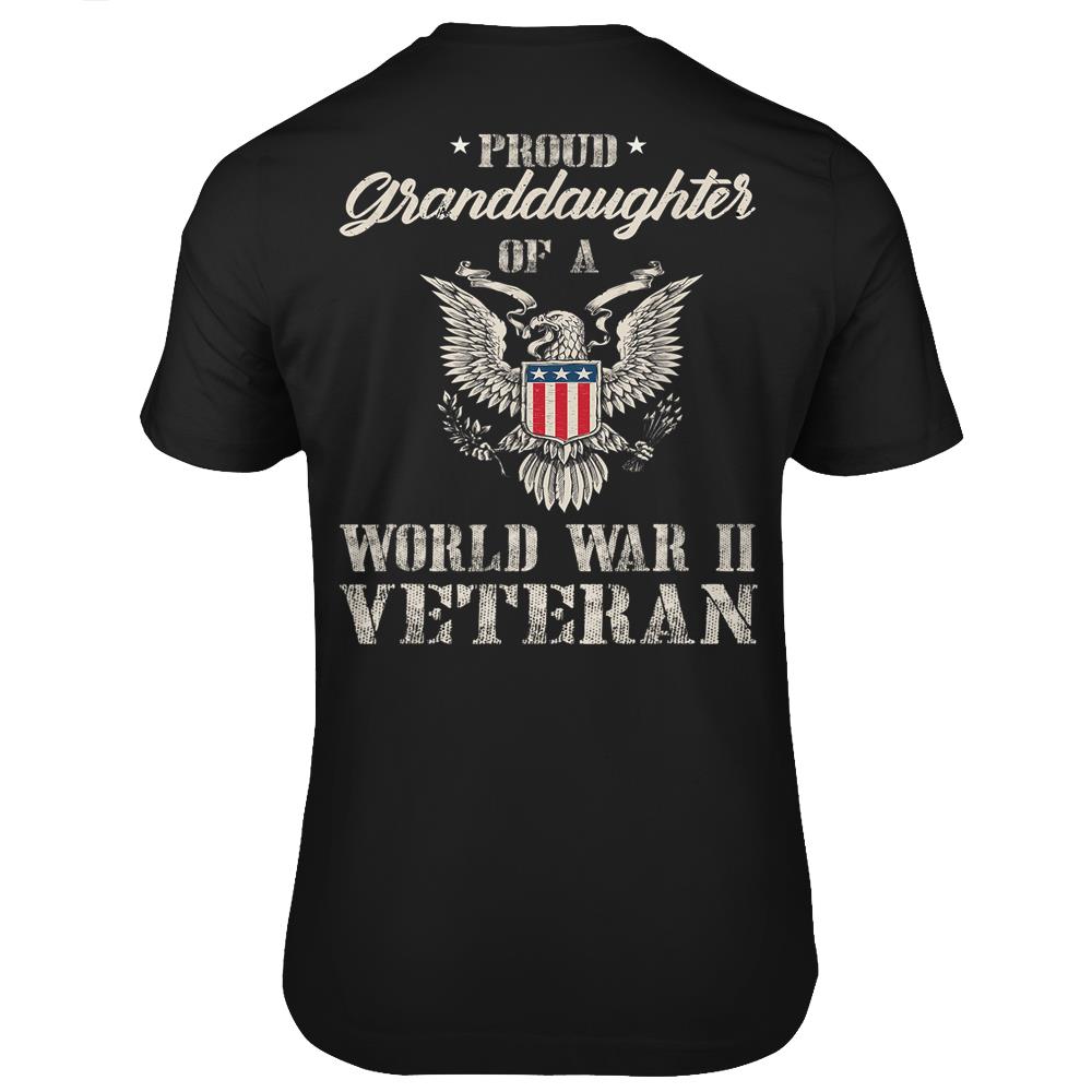 Proud Granddaughter Of A Wwii Veteran Gift T Shirts Print On Back