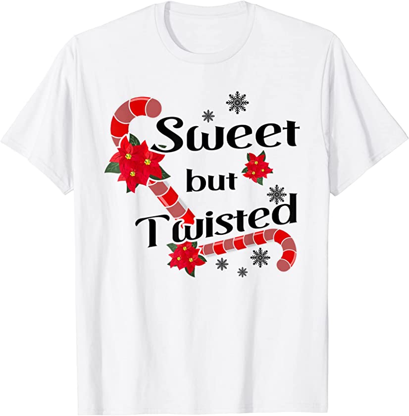 Sweet But Twisted Candy Cane Stocking Stuffer Christmas T-Shirt