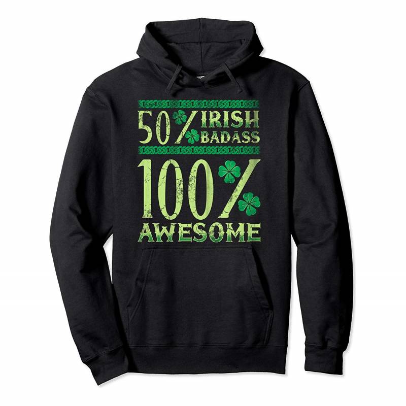 50% Irish Badass 100% Awesome St Patricks Day Pullover Hoodie