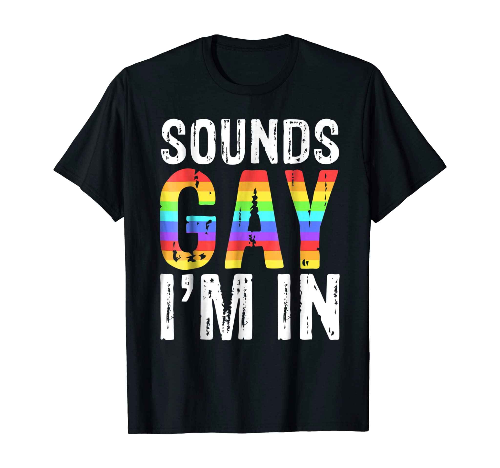 Sounds Gay I’M In T-Shirt Lgbt Pride Gift Shirt