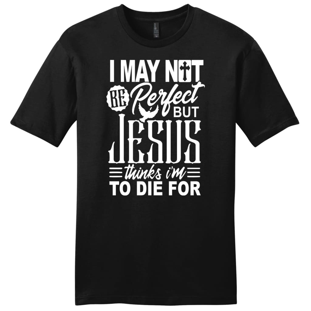 I May Not Be Perfect Mens Christian T-Shirt, Jesus T Shirts