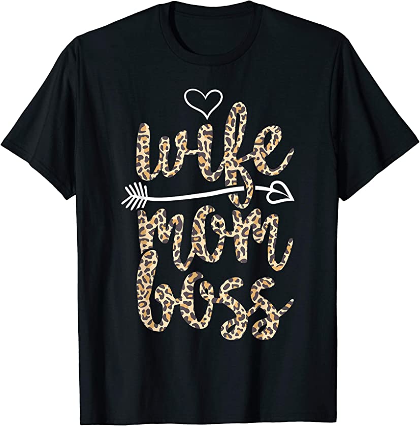 Wife Mom Boss Mother’s day Gift Women Mommy Leopard Mama T-Shirt