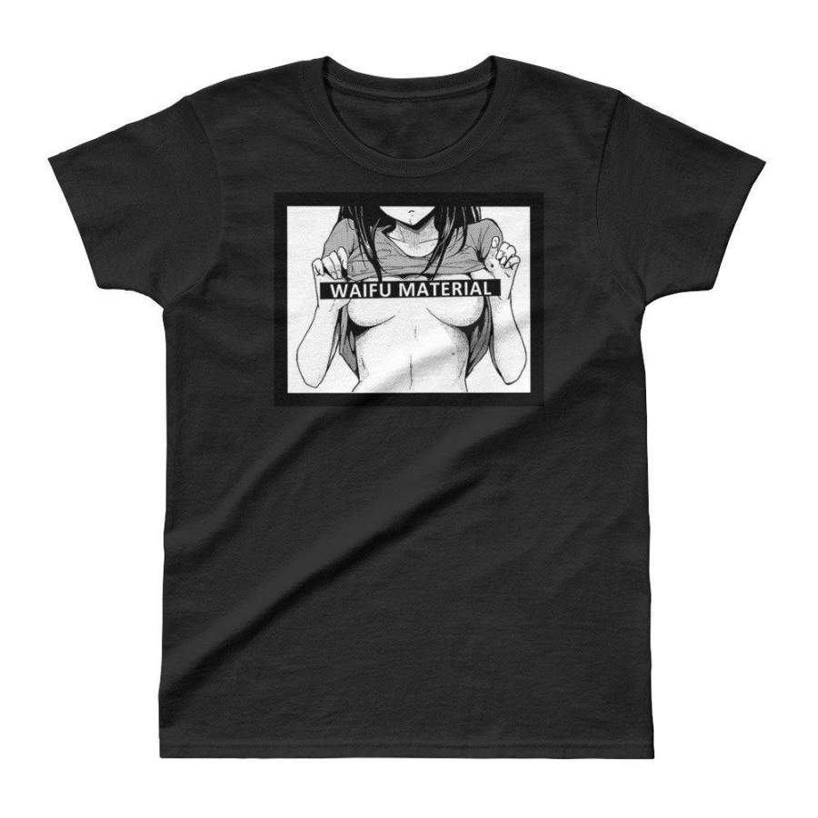 Mens Waifu Material Anime Manga Tumblr Aesthetic Ecchi Otaku Sexy Ladies’ T-shirt Fashion Tee