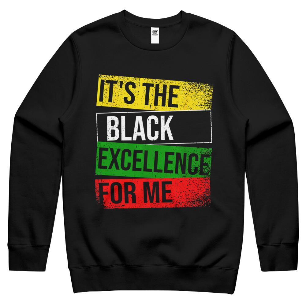 It’S The Black Excellence For Me Proud African American Crewneck Sweatshirt