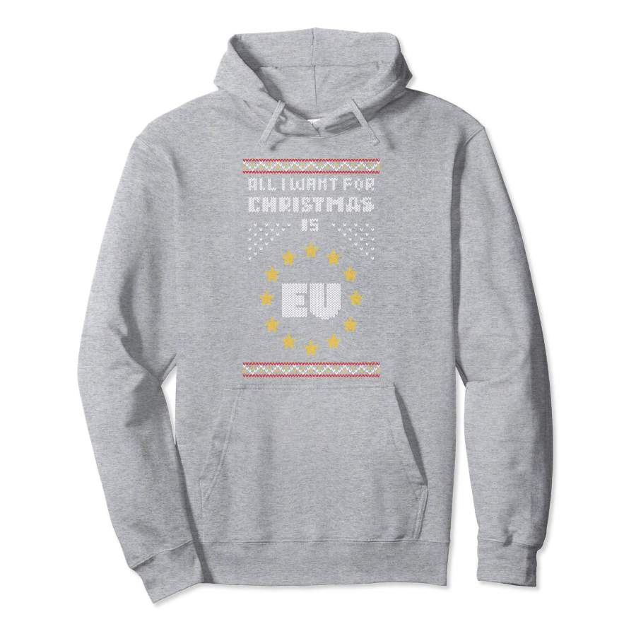 All I Want for Christmas is EU! Hoodie