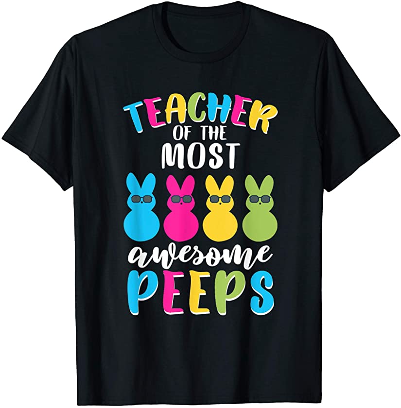 Teacher Easter Gift Teaching My Favorite Peeps Easter Bunny T-Shirt