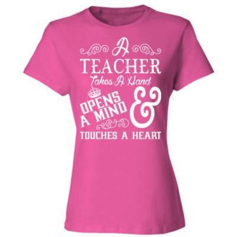 AGR A Teacher Takes A Hand Open A Mind And Touches A Heart – Ladies’ Cotton T-Shirt