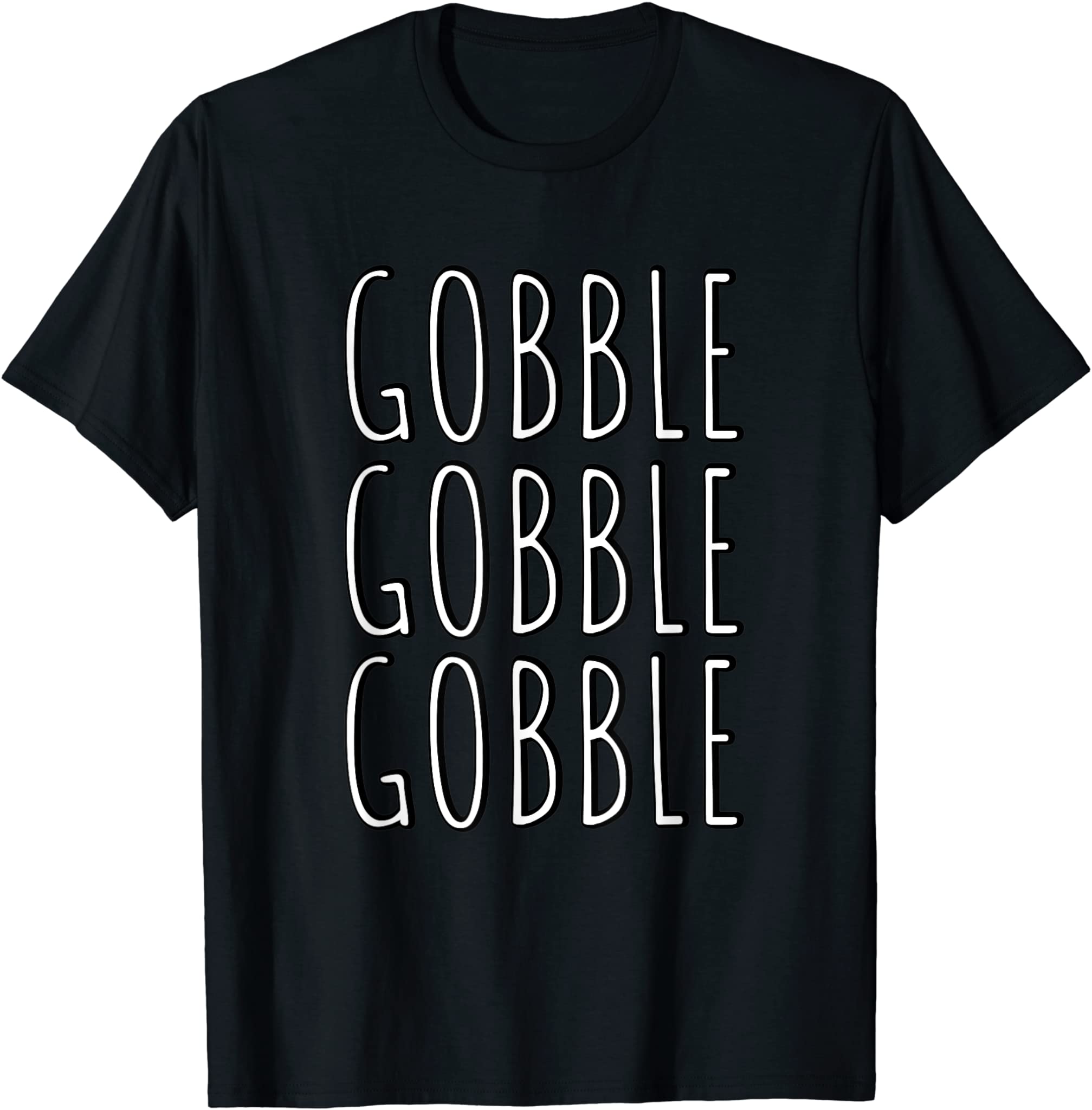 Gobble Gobble Gobble For Women Men Kids Cute Thanksgiving T-Shirt