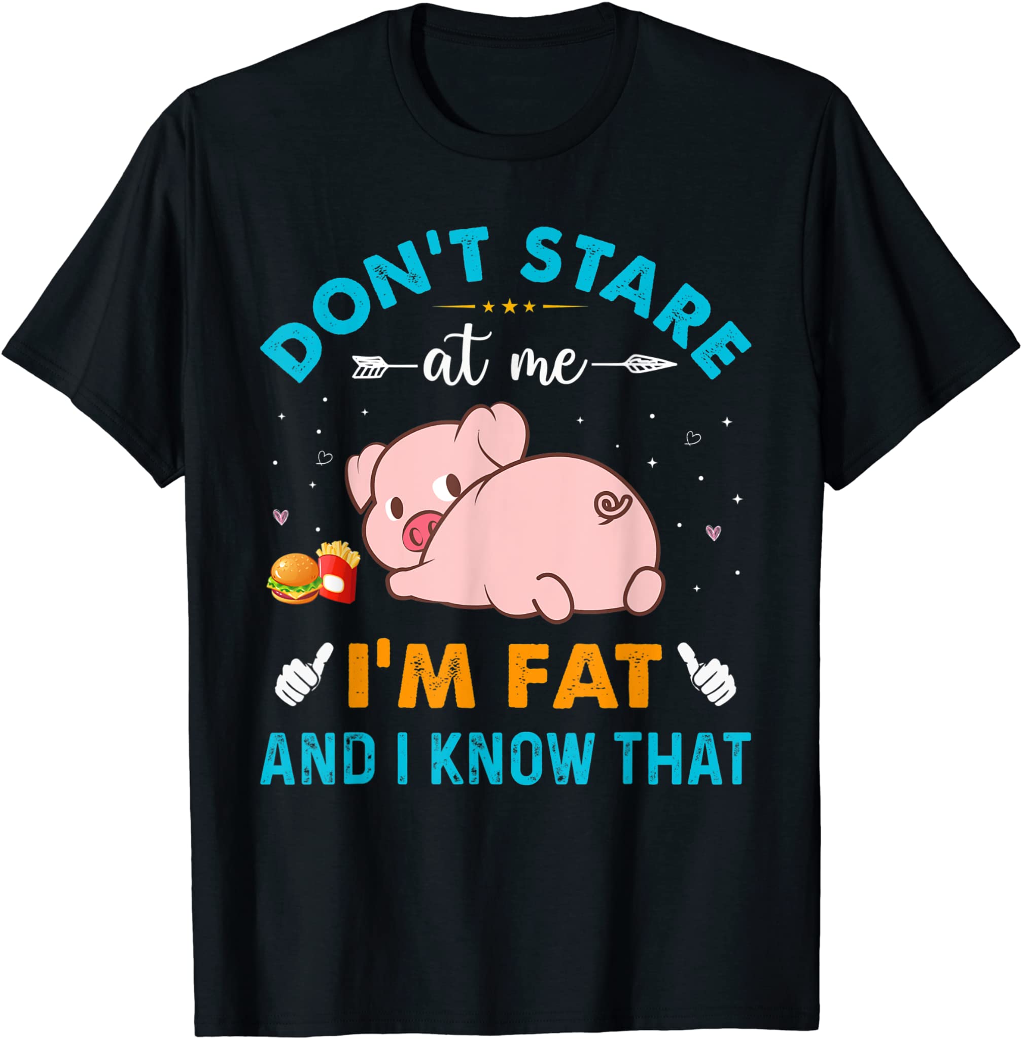 Don’T Stare At Me I’M Fat And I Know That Funny Pig Vintage T-Shirt