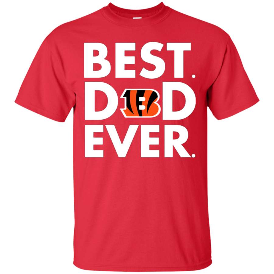 AGR Get Here Cincinnati Bengals Best Dad Ever Shirt Father’s day Shirt