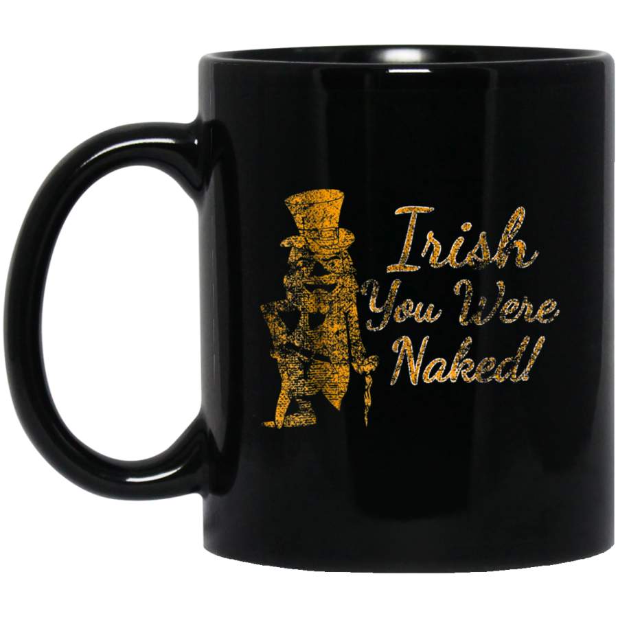 Irish You Were Naked  Vintage St Patricks Mug