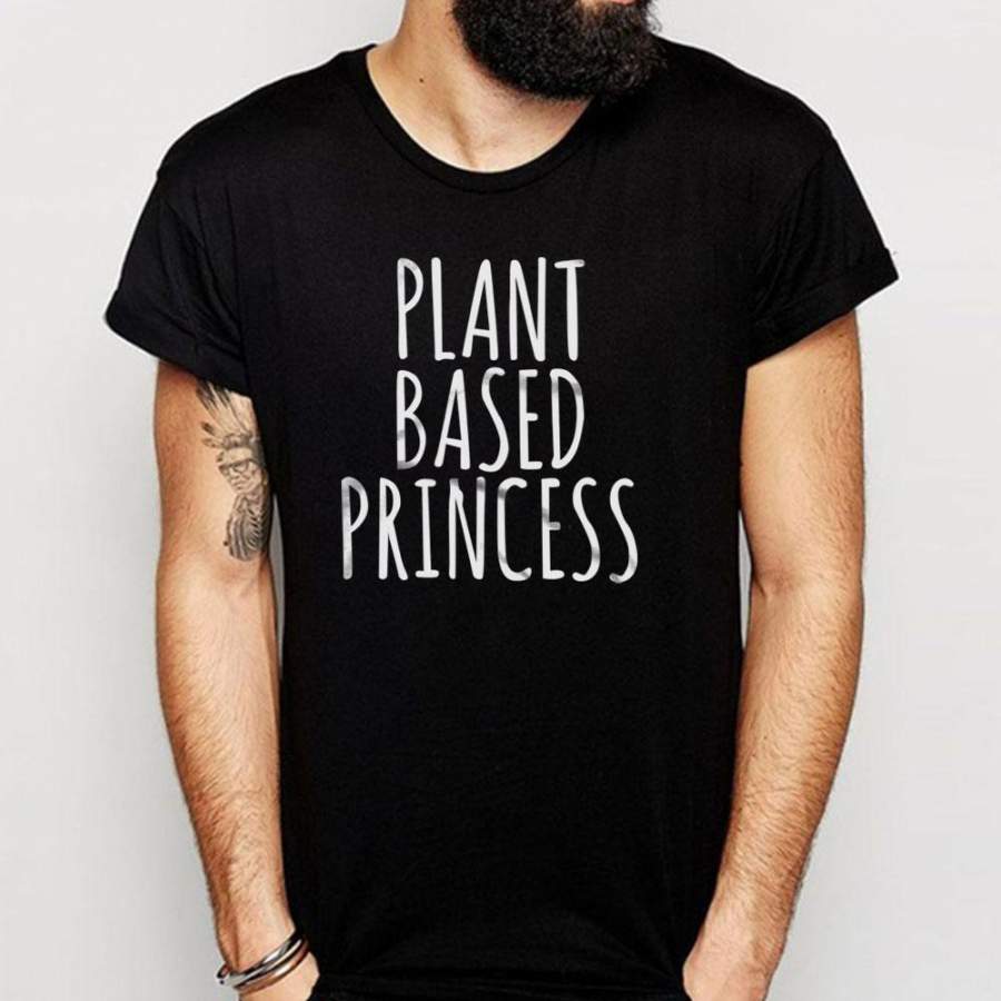 Plant Based Princess Slogan Veganism Vegetarian Vegan Plant Eater Animal Rights Activist Tumblrr Men’S T Shirt