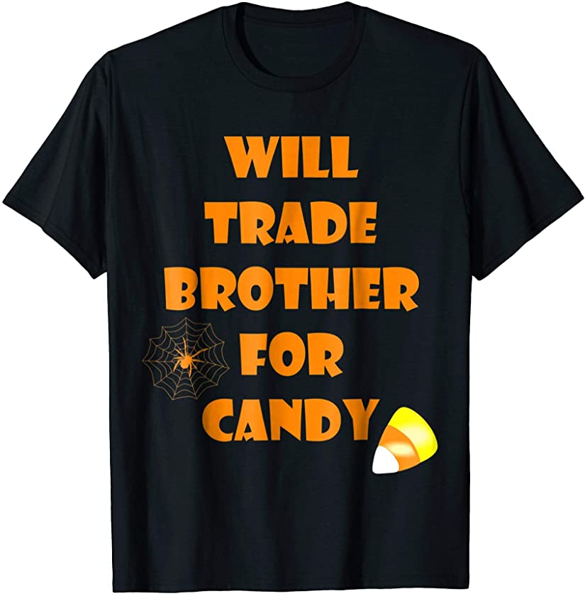 Will Trade Brother For Candy Funny Halloween T-Shirt