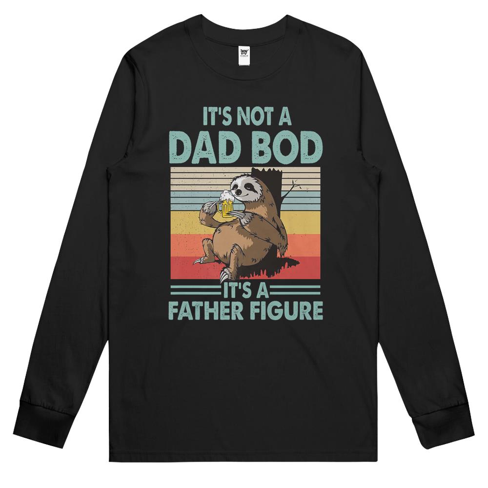 Father Figure Shirt, It’S Not A Dad Bod Its A Father Figure Shirt, It’S Not A Dad Bod It’S A Father Figure Sloth Long Sleeve T Shirts