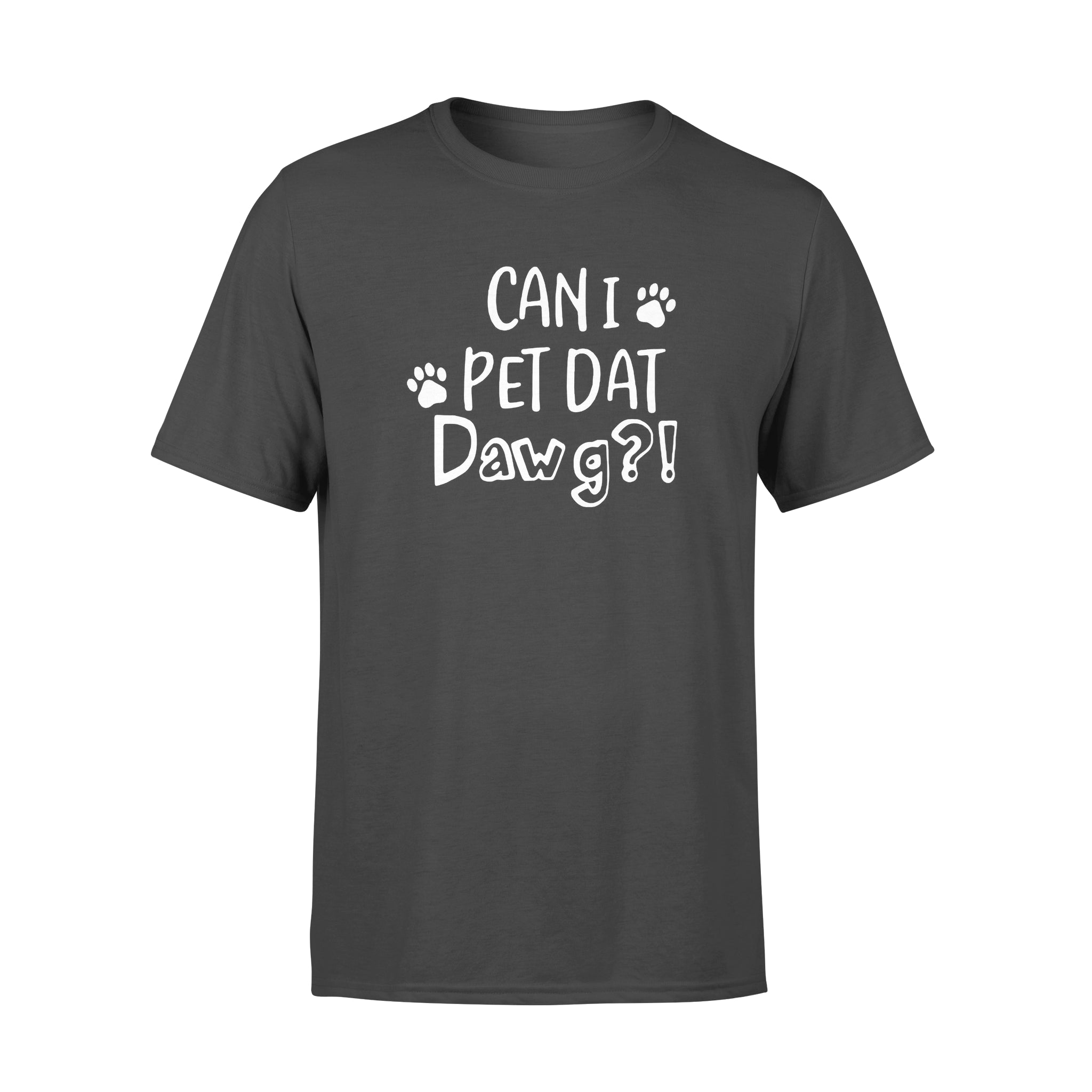 Ff Can I Pet Dat Dawg Dog Paw For Dog Lover Cotton T Shirt